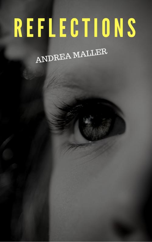 Cover of the book Reflections by Andrea Maller, Andrea Maller