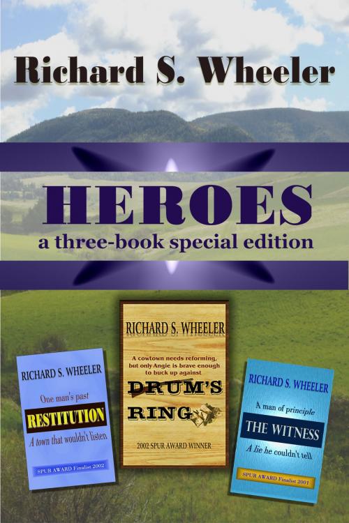 Cover of the book Heroes by Richard S. Wheeler, Richard S. Wheeler