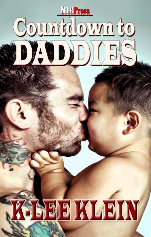 Cover of the book Countdown to Daddies by K-lee Klein, MLR Press