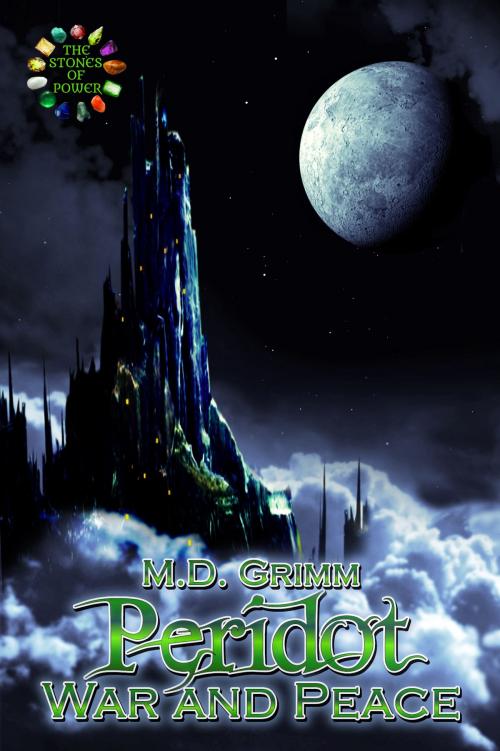 Cover of the book Peridot: War and Peace (The Stones of Power Book 2) by M.D. Grimm, M.D. Grimm