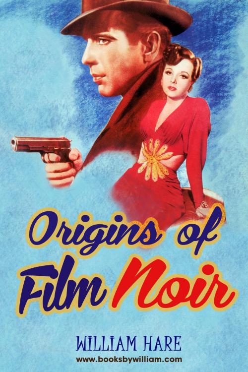 Cover of the book Origins of Film Noir by William Hare, William Hare
