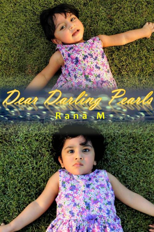 Cover of the book Dear Darling Pearls by Rana M, Rana M