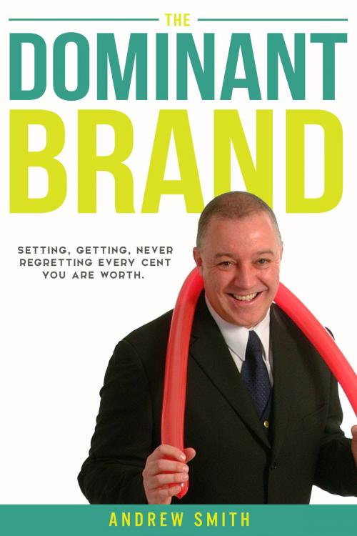 Cover of the book The Dominant Brand by Andrew Smith, Andrew Smith