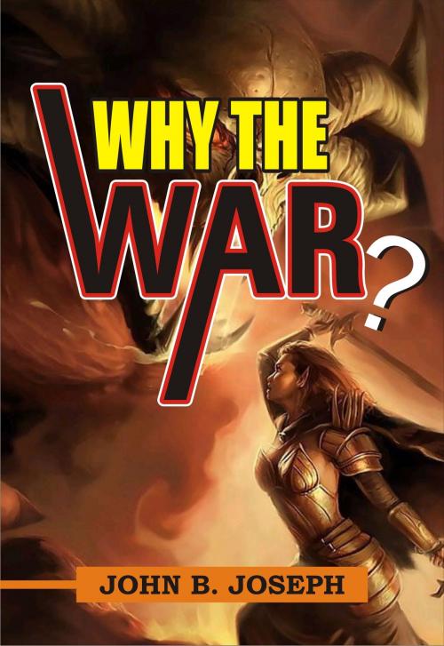 Cover of the book Why the War by John B. Joseph, John B. Joseph