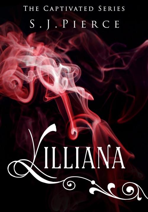 Cover of the book Lilliana: A Novella by S.J. Pierce, Foundations Book Publishing Company