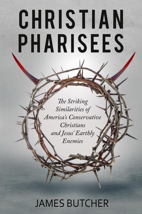 Cover of the book Christian Pharisees by James Butcher, James Butcher