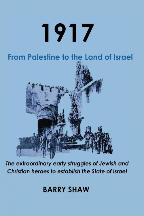 Cover of the book 1917. From Palestine to the Land of Israel by Barry Shaw, Barry Shaw