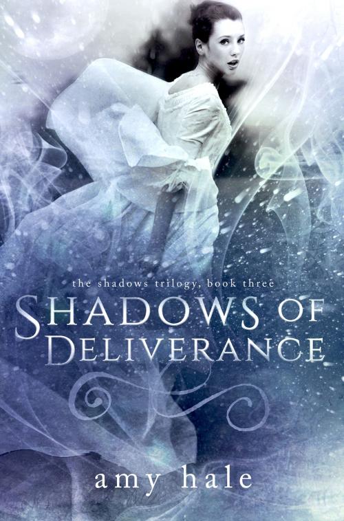 Cover of the book Shadows of Deliverance, The Shadows Trilogy, Book 3 by Amy Hale, Amy Hale