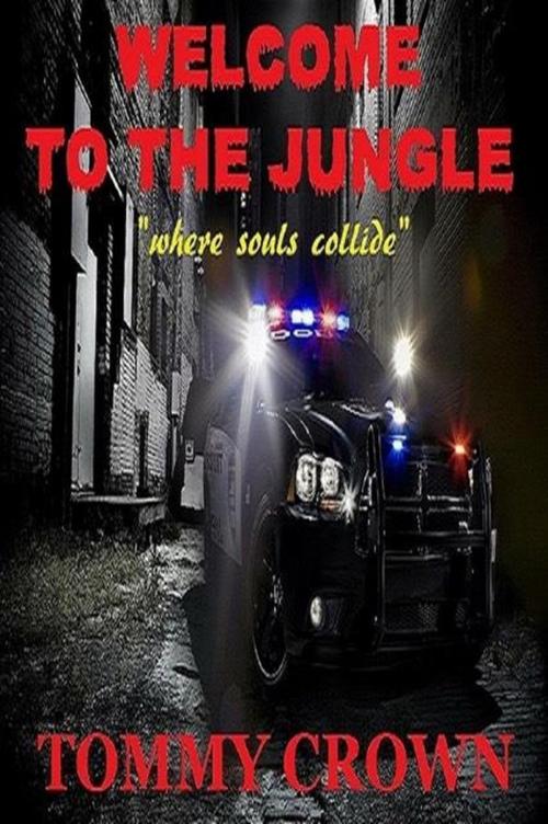 Cover of the book Welcome to the Jungle: Where Souls Collide by Tommy Crown, Castle House