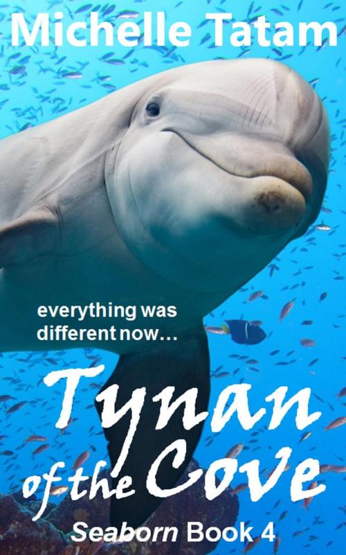 Cover of the book Tynan of the Cove by Michelle Tatam, Michelle Tatam