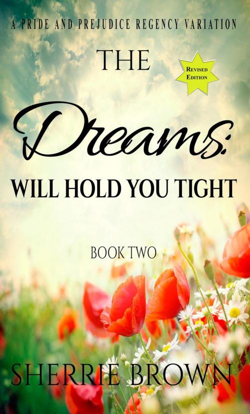 Cover of the book The Dreams: Will Hold You Tight by Sherrie Brown, Sherrie Brown