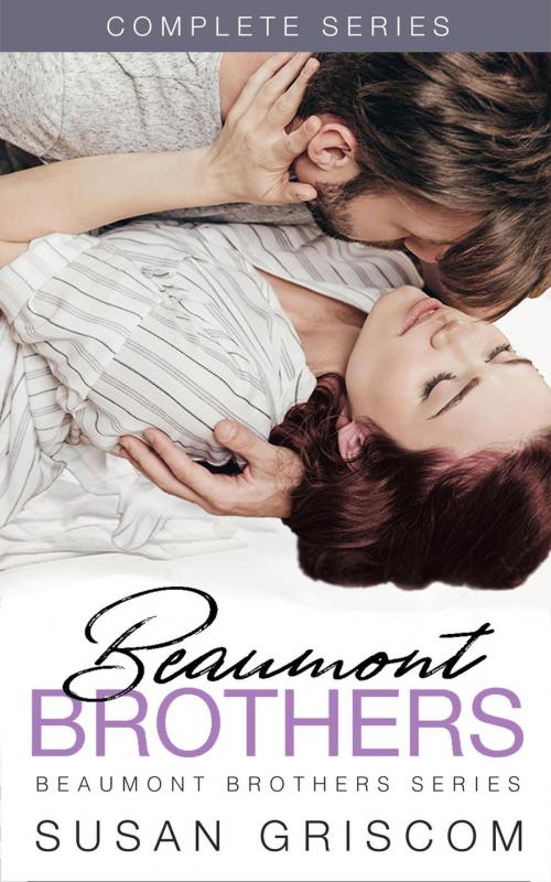 Cover of the book Beaumont Brothers Complete Series Box Set by Susan Griscom, Susan Griscom