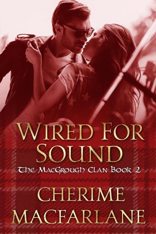 Cover of the book Wired For Sound by Cherime MacFarlane, Paper Gold Publishing