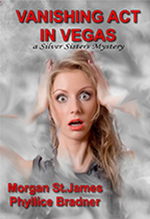 Cover of the book Vanishing Act in Vegas by Morgan St. James, Phyllice Bradner, Marina Publishing Group