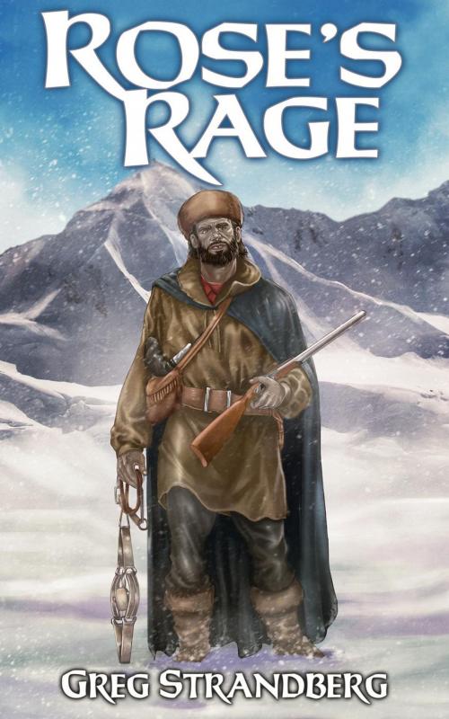 Cover of the book Rose's Rage by Greg Strandberg, Greg Strandberg
