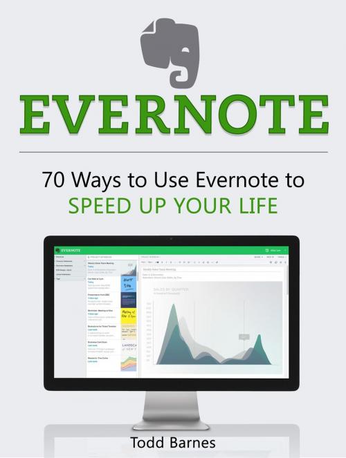 Cover of the book Evernote: 70 Ways to Use Evernote to Speed Up Your Life by Todd Barnes, JVzon Studio