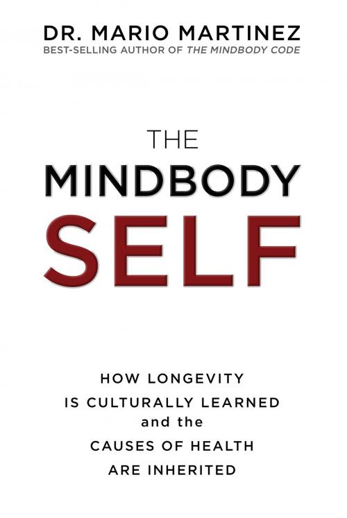 Cover of the book The MindBody Self by Mario Martinez, Dr., Hay House