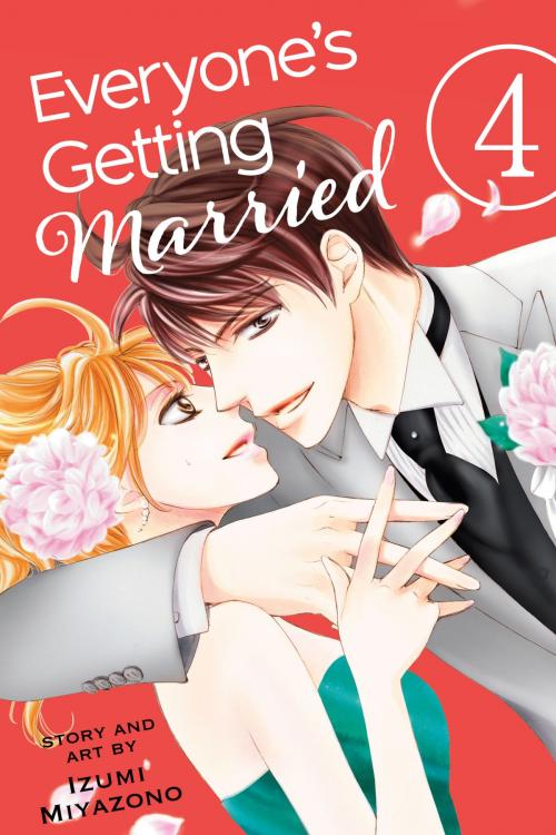 Cover of the book Everyone’s Getting Married, Vol. 4 by Izumi Miyazono, VIZ Media