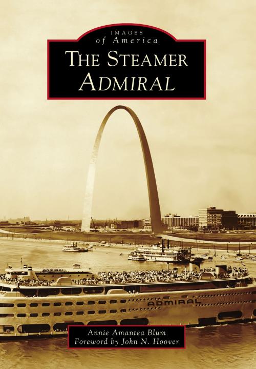 Cover of the book The Steamer Admiral by Annie Amantea Blum, Arcadia Publishing Inc.