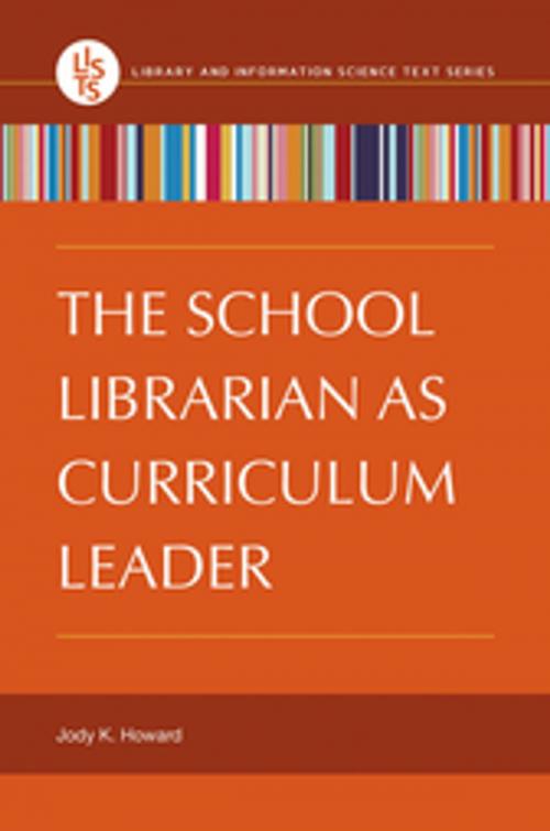 Cover of the book The School Librarian as Curriculum Leader by Jody K. Howard, ABC-CLIO