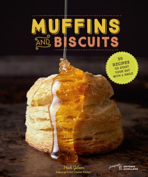 Cover of the book Muffins & Biscuits by Heidi Gibson, Chronicle Books LLC