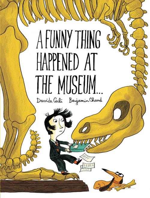 Cover of the book A Funny Thing Happened at the Museum . . . by Benjamin Chaud, Davide Cali, Chronicle Books LLC