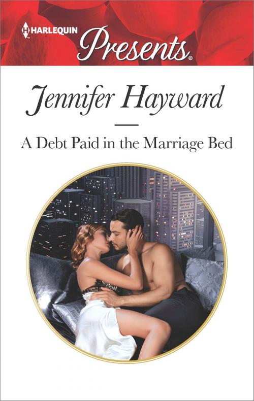 Cover of the book A Debt Paid in the Marriage Bed by Jennifer Hayward, Harlequin