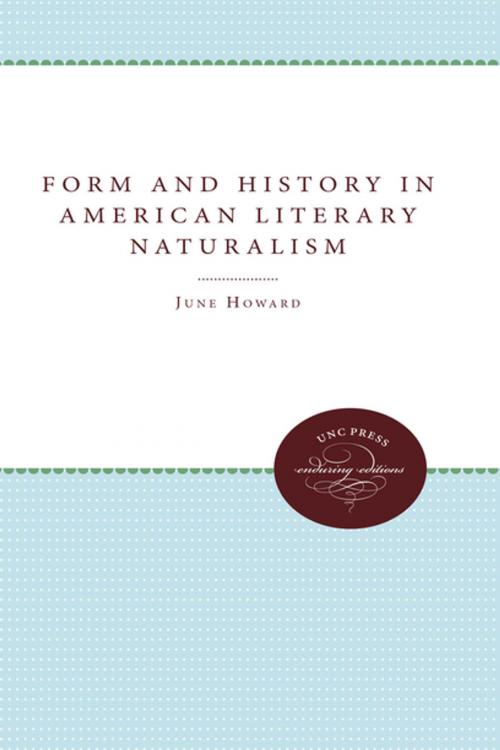 Cover of the book Form and History in American Literary Naturalism by June Howard, The University of North Carolina Press