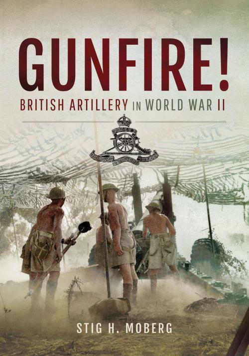 Cover of the book Gunfire! by Stig H  Moberg, Frontline Books