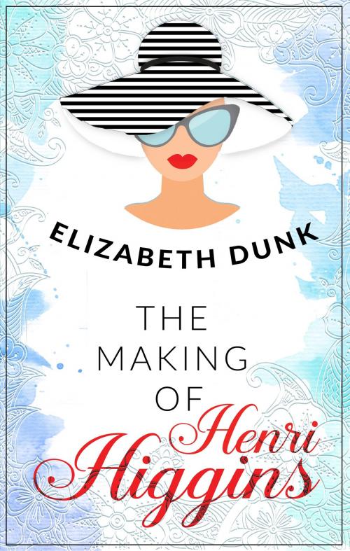 Cover of the book The Making Of Henri Higgins by Elizabeth Dunk, Escape Publishing