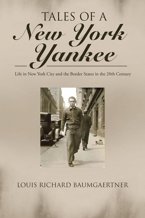 Cover of the book Tales of a New York Yankee by Louis Richard Baumgaertner, Trafford Publishing