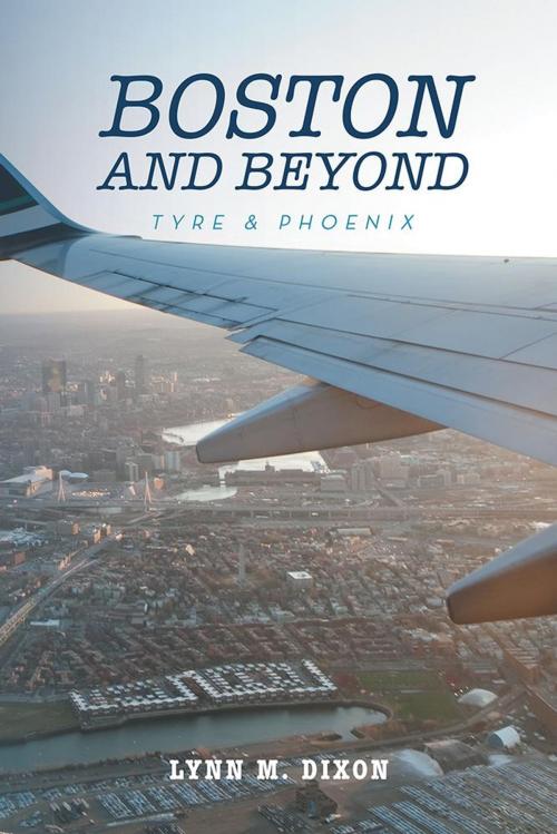 Cover of the book Boston and Beyond by Lynn M. Dixon, Trafford Publishing