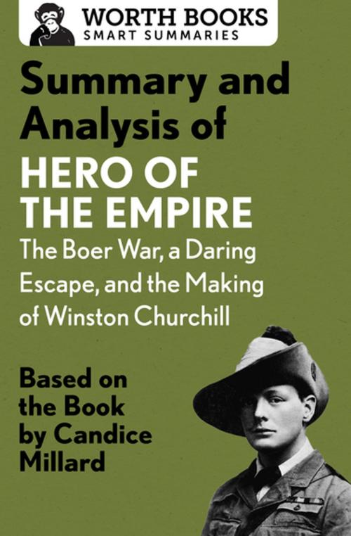 Cover of the book Summary and Analysis of Hero of the Empire: The Boer War, a Daring Escape, and the Making of Winston Churchill by Worth Books, Worth Books