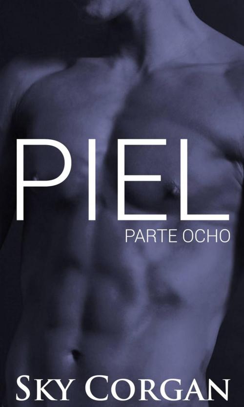 Cover of the book Piel: Parte Ocho by Sky Corgan, Babelcube