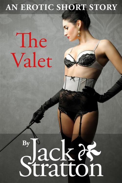 Cover of the book The Valet by Jack Stratton, Writing Dirty Books