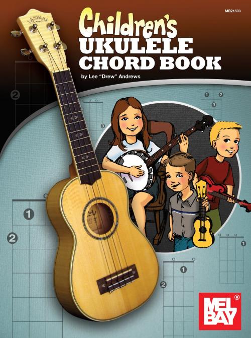 Cover of the book Children's Ukulele Chord Book by Lee "Drew" Andrews, Mel Bay Publications, Inc.