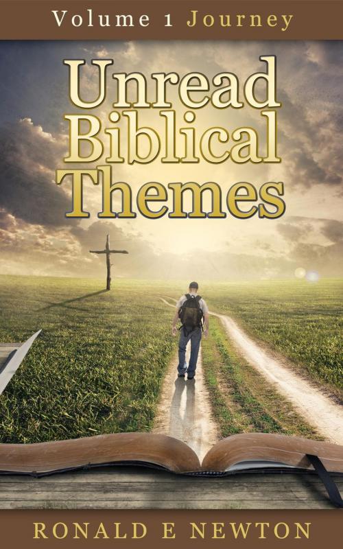Cover of the book Unread Biblical Themes by Ronald E. Newton, Low Cost Internet Biz LLC