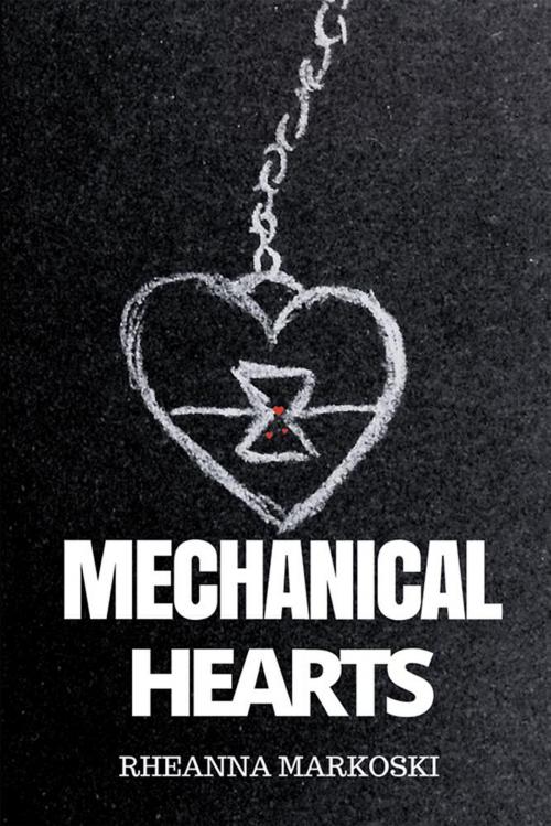 Cover of the book Mechanical Hearts by Rheanna Markoski, Xlibris US