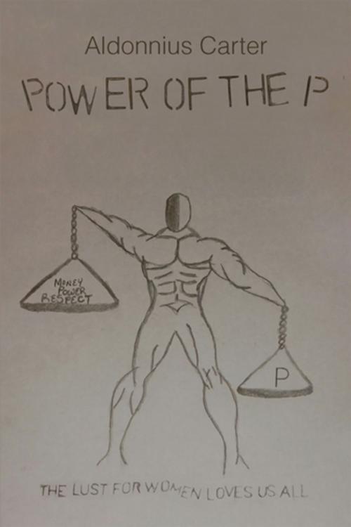 Cover of the book Power of the P by Aldonnius Carter, Xlibris US