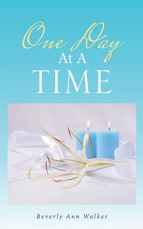 Cover of the book One Day at a Time by Beverly Ann Walker, AuthorHouse