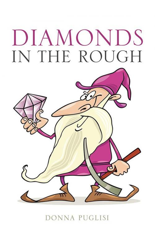 Cover of the book Diamonds in the Rough by Donna Puglisi, AuthorHouse