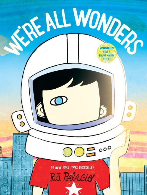 Cover of the book We're All Wonders by R. J. Palacio, Random House Children's Books