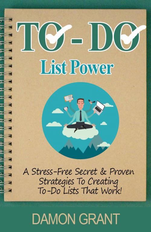 Cover of the book To-Do List Power by Damon Grant, Damon Grant