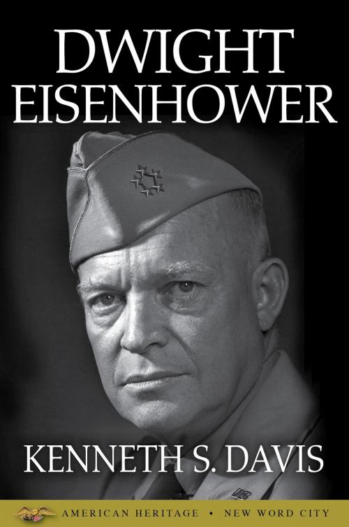 Cover of the book Dwight Eisenhower by Kenneth S. Davis, New Word City, Inc.