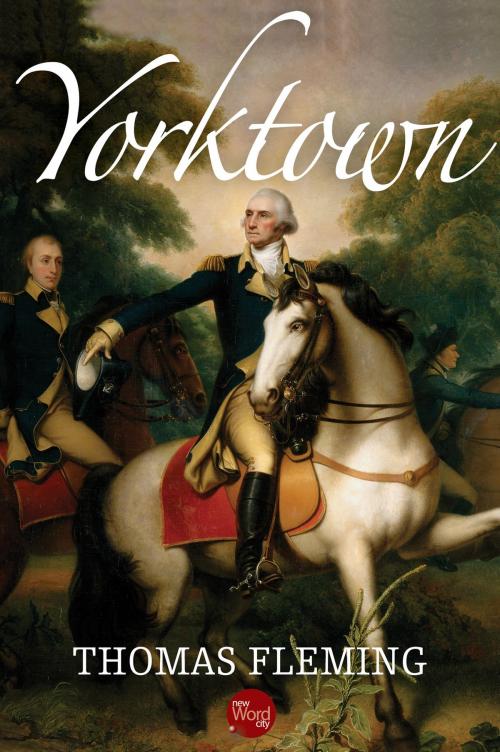 Cover of the book Yorktown by Thomas Fleming, New Word City, Inc.