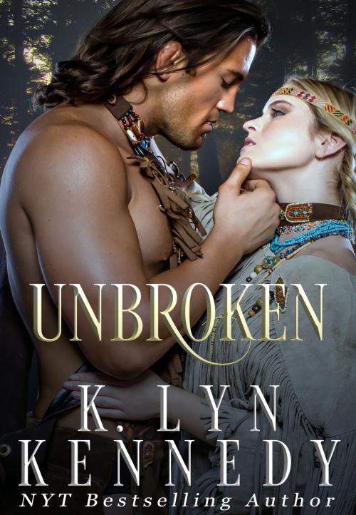 Cover of the book Unbroken by K. Lyn Kennedy, Beau to Beau Books