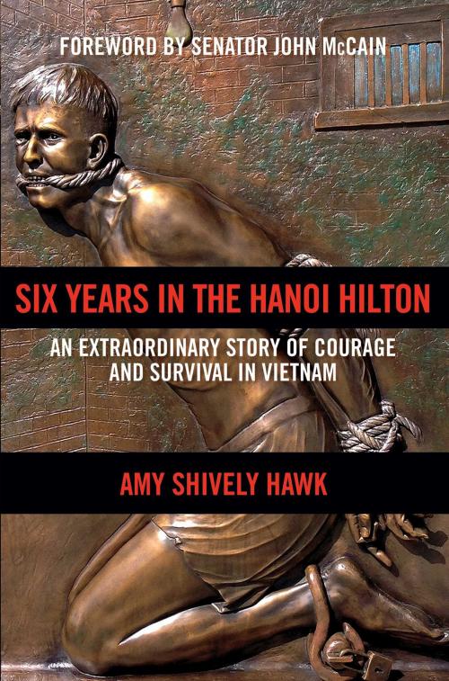 Cover of the book Six Years in the Hanoi Hilton by Amy Shively Hawk, Regnery History