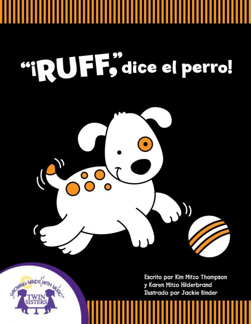 Cover of the book "Ruff", dice el perro! by Kim Mitzo Thompson, Karen Mitzo Hilderbrand, Jackie Binder, Twin Sisters IP, LLC.