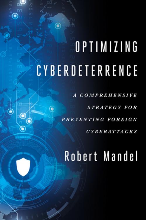 Cover of the book Optimizing Cyberdeterrence by Robert Mandel, Georgetown University Press