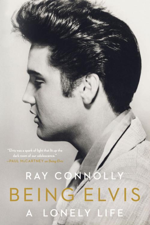 Cover of the book Being Elvis: A Lonely Life by Ray Connolly, Liveright